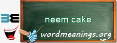 WordMeaning blackboard for neem cake